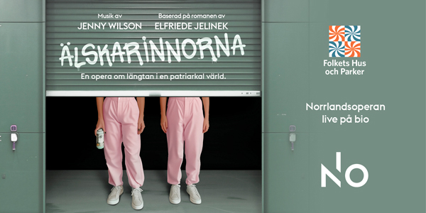 ÄLSKARINNORNA LIVEOPERA FRÅN NORRLANDSOPERAN Lördag 29 mars kl 19.00