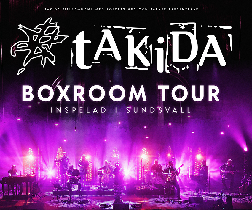 TAKIDA – Boxroom Tour På Bio. Fredag & Lördag & Söndag  25-27 april